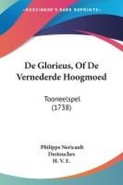 De Glorieus, Of De Vernederde Hoogmoed