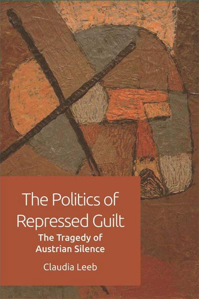 The Politics of Repressed Guilt
