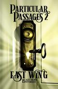 Particular Passages 2: East Wing