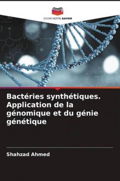 Bactéries synthétiques. Application de la génomique et du génie génétique