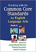 Teaching with the Common Core Standards for English Language Arts, PreK-2