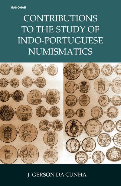 Contributions to the Study of Indo-Portuguese Numismatics
