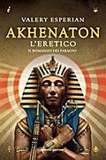 Akhenaton. L’eretico