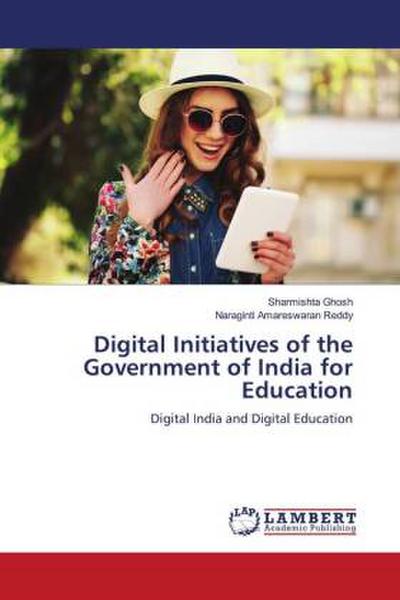 Digital Initiatives of the Government of India for Education