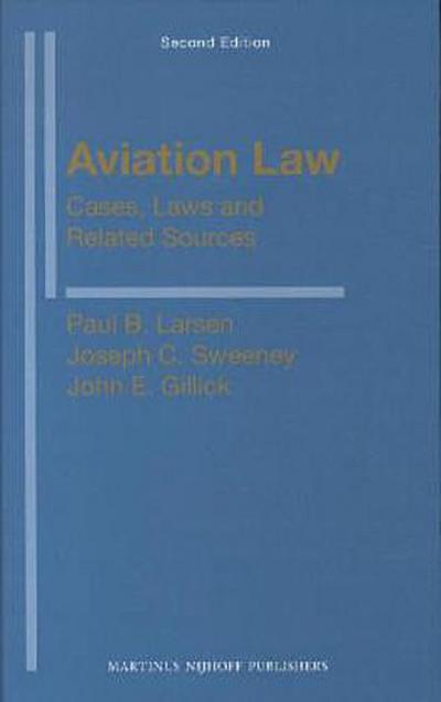 Aviation Law: Cases, Laws and Related Sources: Second Edition