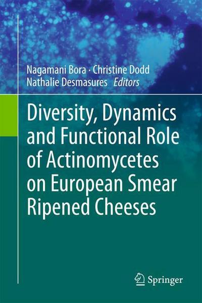 Diversity, Dynamics and Functional Role of Actinomycetes on European Smear Ripened Cheeses
