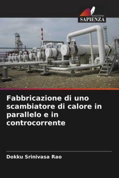 Fabbricazione di uno scambiatore di calore in parallelo e in controcorrente