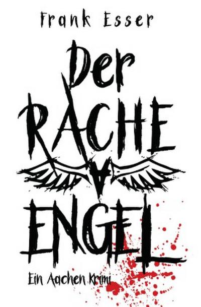 Der Racheengel - Ein Aachen Krimi