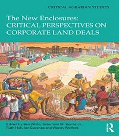 New Enclosures: Critical Perspectives on Corporate Land Deals