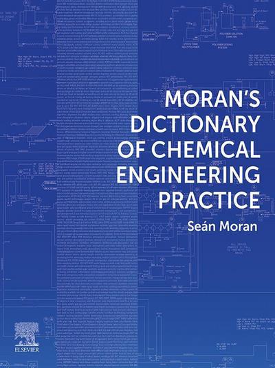Moran’s Dictionary of Chemical Engineering Practice