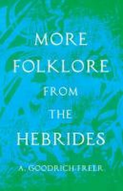 More Folklore from the Hebrides (Folklore History Series)