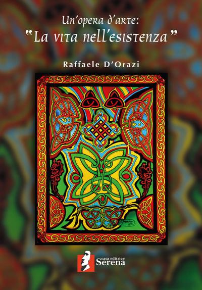 D’Orazi, R: Un’ opera d’arte: La vita nell’esistenza-La raga