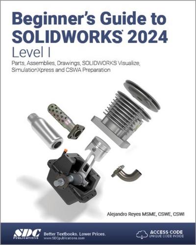 Beginner’s Guide to SOLIDWORKS 2024 - Level I