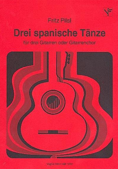 Drei spanische Tänze für 3 Gitarren oder Gitarrenchor