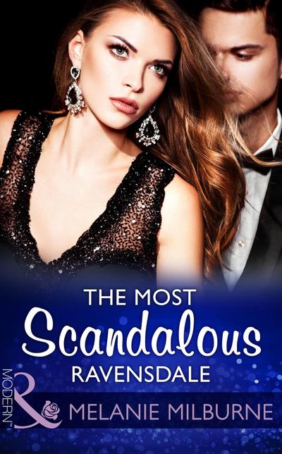 The Most Scandalous Ravensdale (Mills & Boon Modern) (The Ravensdale Scandals, Book 4)
