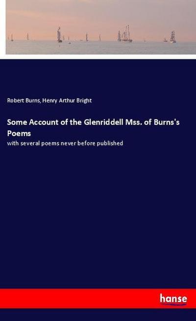 Some Account of the Glenriddell Mss. of Burns’s Poems