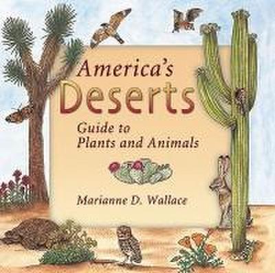 America’s Deserts: Guide to Plants and Animals