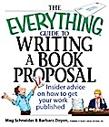 The Everything Guide To Writing A Book Proposal