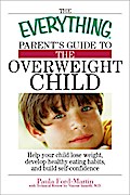 The Everything Parent’s Guide to the Overweight Child