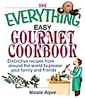 The Everything Easy Gourmet Cookbook