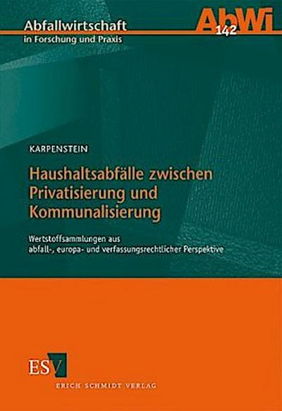 Haushaltsabfälle zwischen Privatisierung und Kommunalisierung