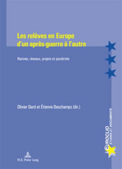 Les releves en Europe d’un apres-guerre a l’autre
