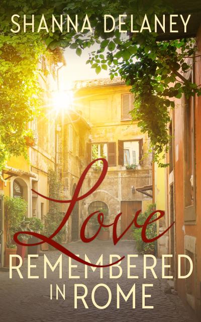 Love Remembered in Rome (The Italian Bachelors, #3)