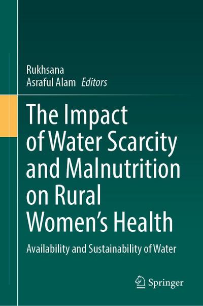 The Impact of Water Scarcity and Malnutrition on Rural Women’s Health