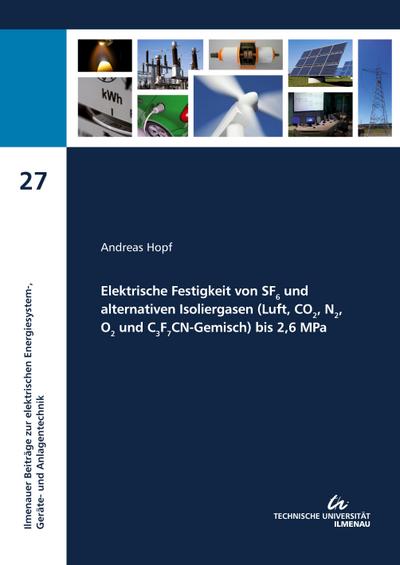 Elektrische Festigkeit von SF6 und alternativen Isoliergasen (Luft; CO2; N2; O2 und C3F7CN-Gemisch) bis 2;6 Mpa