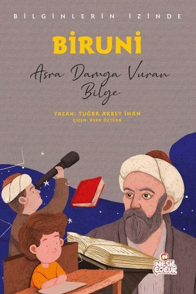 Biruni - Asra Damga Vuran Bilge;Bilginlerin Izinde