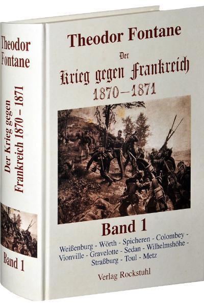 Der Krieg gegen Frankreich 1870 - 1871