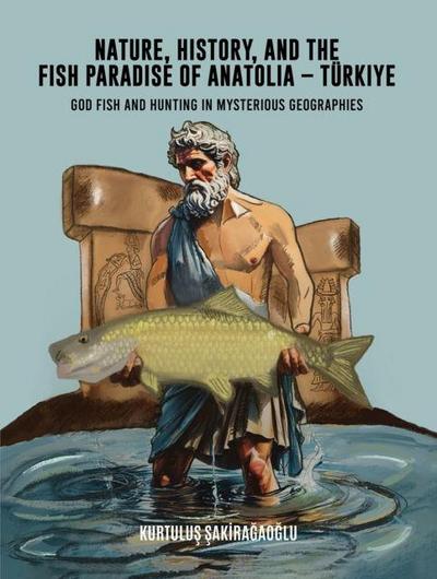 Nature, History, and the Fish Paradise of Anatolia - Turkiye