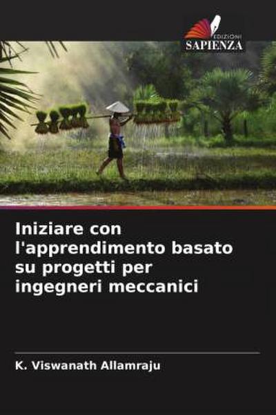 Iniziare con l’apprendimento basato su progetti per ingegneri meccanici