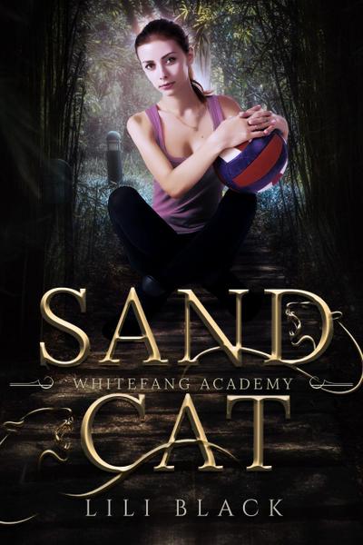 Sand Cat: White Fang Academy (Children of the Shifting Gods, #1)
