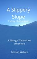 A Slippery Slope (George Waterstone Investigations, #3)