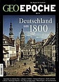 GEO Epoche - Deutschland um 1800