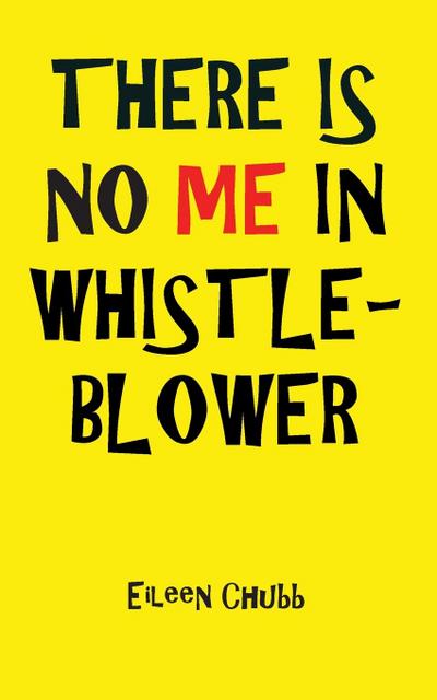 THERE IS NO ME IN WHISTLEBLOWER EDITION, TWO Large Print