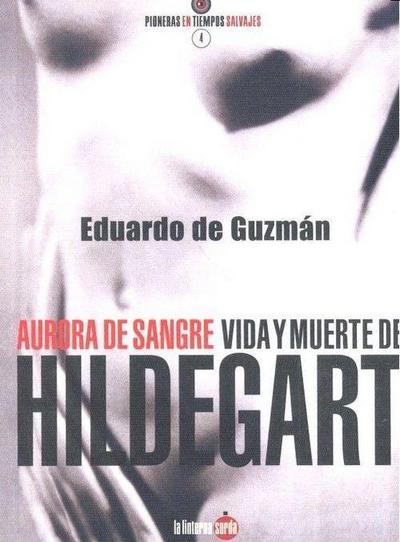 Guzmán Espinosa, E: Aurora de Sangre : vida y muerte de Hild