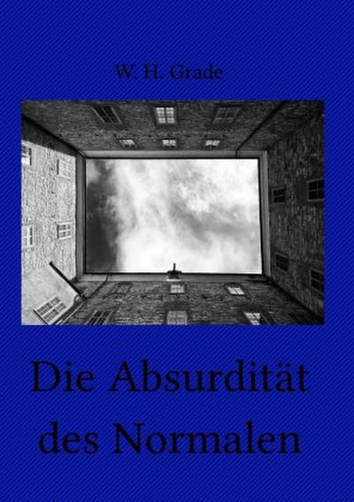 Die Absurdität des Normalen