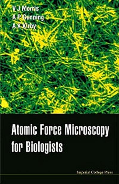 ATOMIC FORCE MICROSCOPY FOR BIOLOGISTS