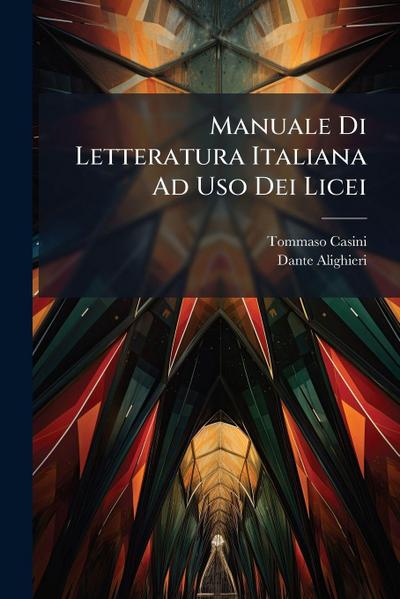 Manuale Di Letteratura Italiana Ad Uso Dei Licei