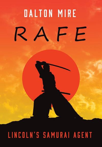 Rafe: Lincoln’s Samurai Agent