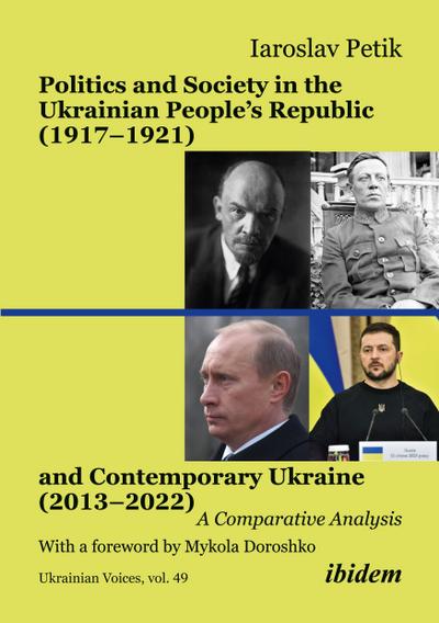 Politics and Society in the Ukrainian People’s Republic (1917-1921) and Contemporary Ukraine (2013-2022)