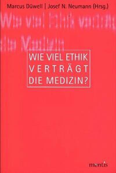 Wie viel Ethik verträgt die Medizin?