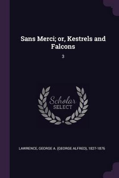 Sans Merci; or, Kestrels and Falcons