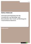 Schockierende Werbung und die Grundrechte auf Meinungs- und Pressefreiheit: Die Urteile zur Werbung des Unternehmens Benetton