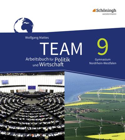 TEAM - Arbeitsbücher für Politik und Wirtschaft - Ausgabe für Gymnasien (G8) in Nordrhein-Westfalen