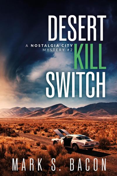 Desert Kill Switch (Nostalgia City Mysteries, #2)