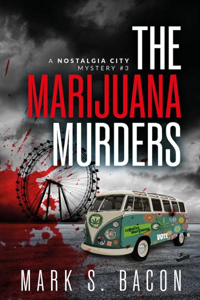 The Marijuana Murders (Nostalgia City Mysteries, #4)