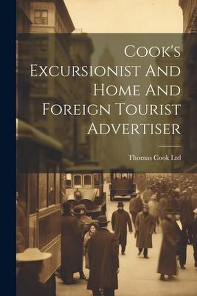 Cook’s Excursionist And Home And Foreign Tourist Advertiser